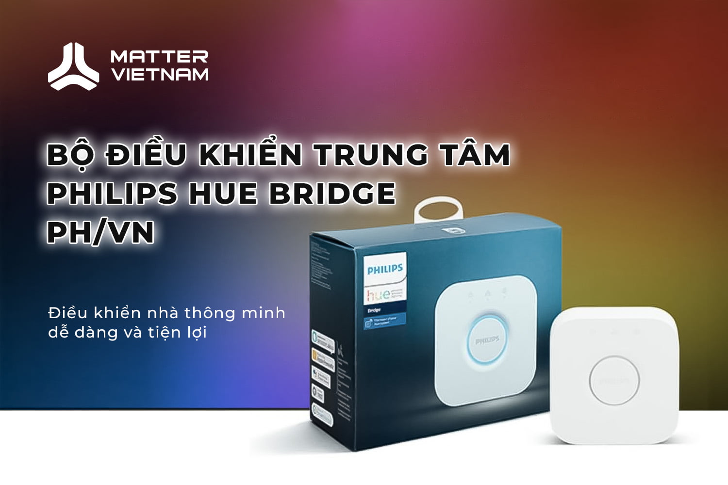 Bộ điều khiển trung tâm Philips Hue - Philips Hue Bridge Hub PH/VN 1 Bộ điều khiển trung tâm Philips HUE Bridge