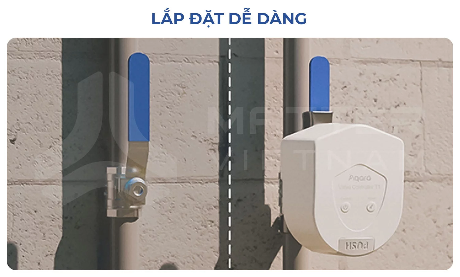 Van nước thông minh Aqara T1 dễ dàng lắp đặt
