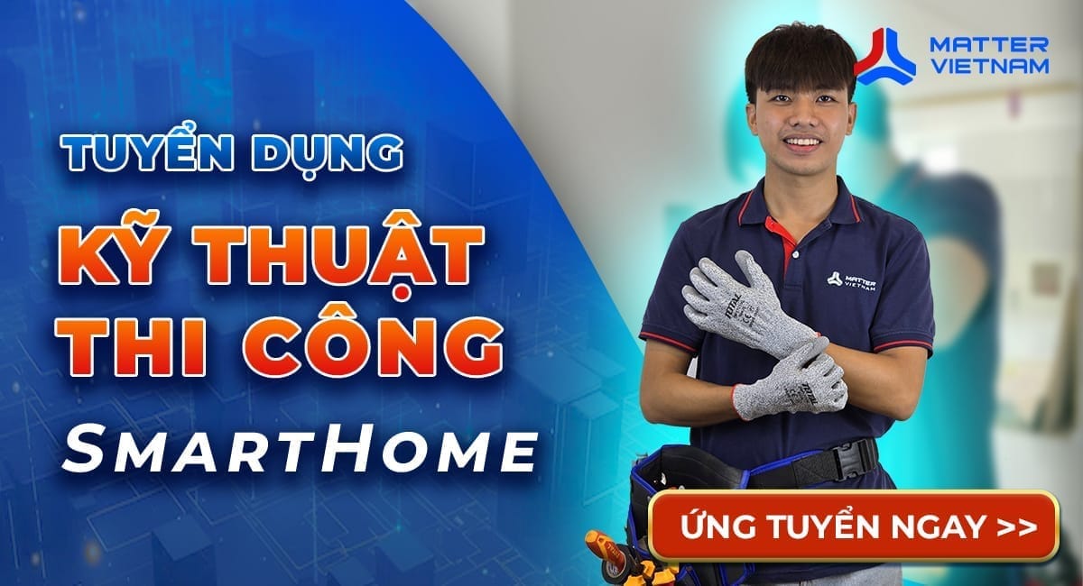 Tuyển dụng Kỹ thuật Matter Việt Nam - T11-2024