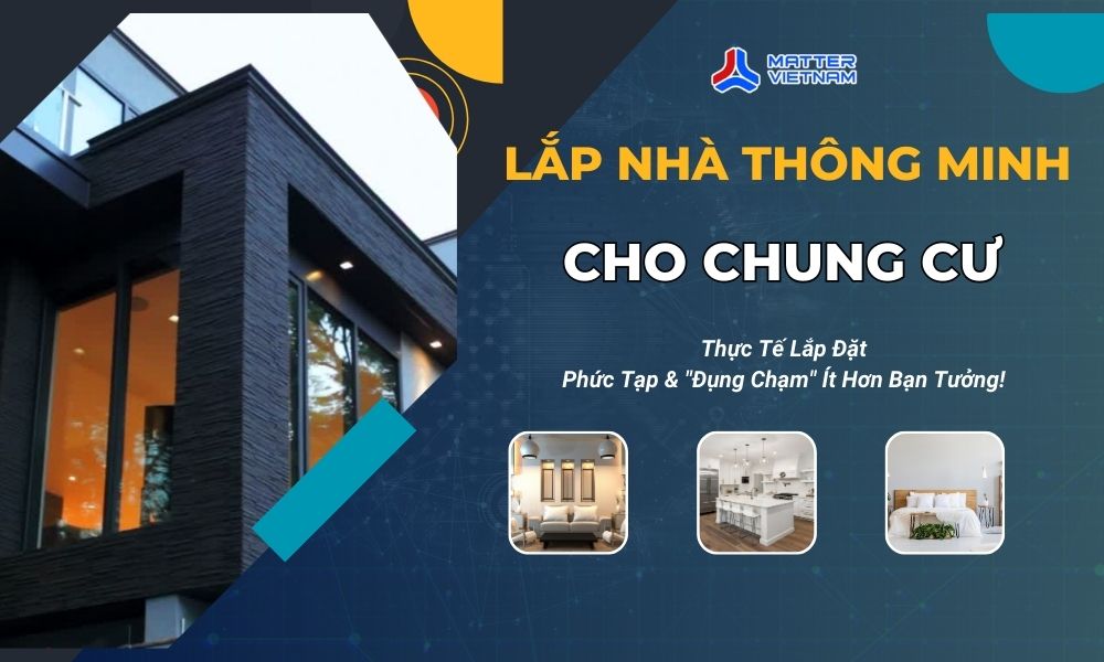 Căn hộ chung cư có nên lắp nhà thông minh_ Thực Tế Lắp Đặt_ Phức Tạp & _Đụng Chạm_ Ít Hơn Bạn Tưởng!