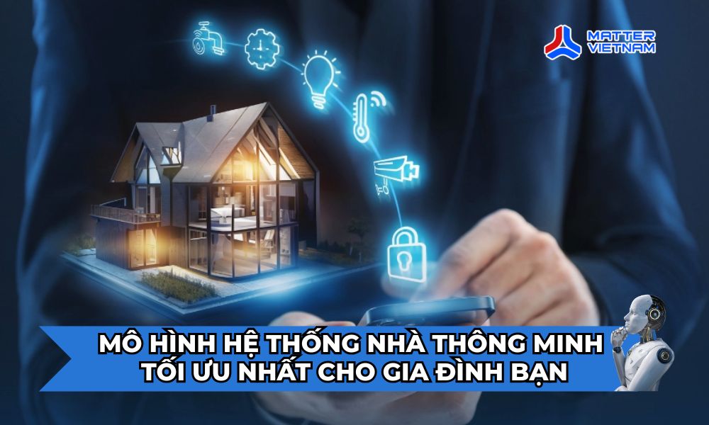 Mô hình hệ thống nhà thông minh nào Tối Ưu cho Nhà Phố_Chung Cư của Bạn