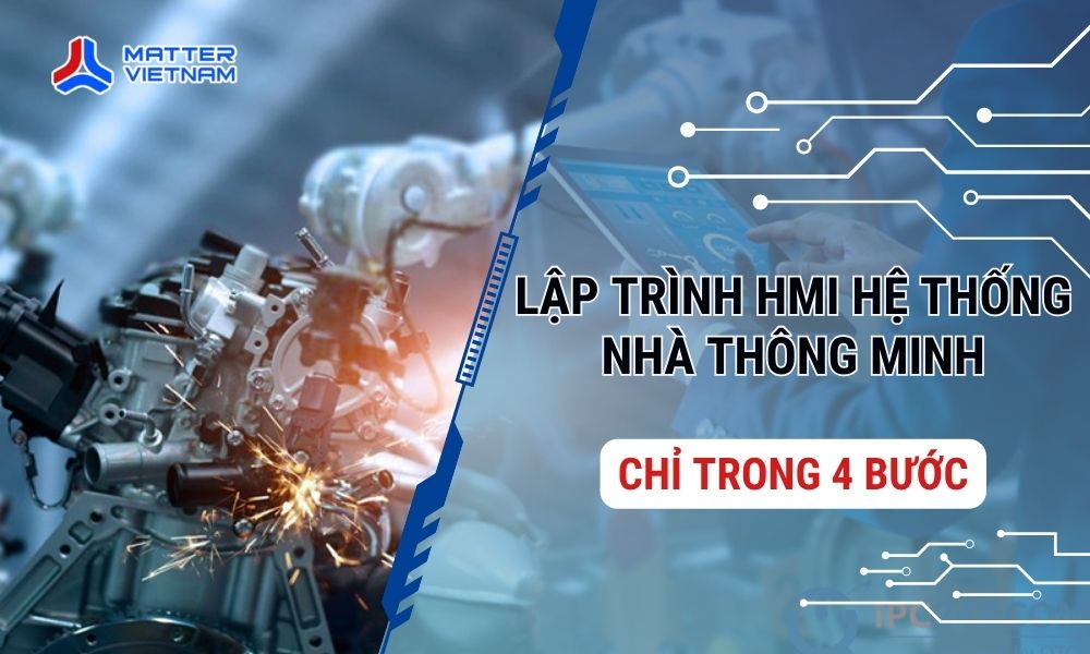 Đừng nghĩ lập trình HMI hệ thống nhà thông minh là khó! Đây là cách làm chỉ trong 4 bước