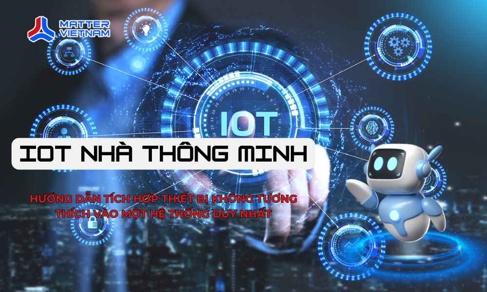 Làm chủ IoT nhà thông minh_ Hướng dẫn tích hợp mọi thiết bị không tương thích vào một hệ thống duy nhất