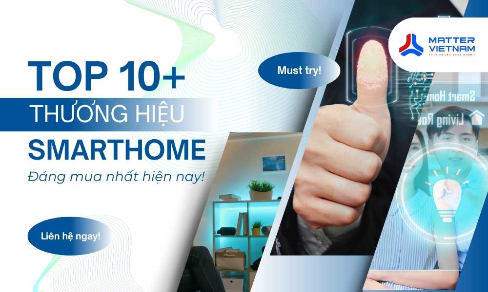 top 10+ thương hiệu nhà thông minh đáng mua nhất hiện nay
