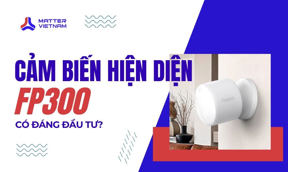 Cảm biến hiện diện FP300 có đáng mua