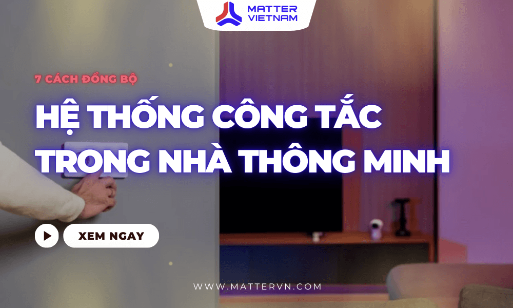 7 cách đồng bộ hệ thống công tắc trong nhà thông minh