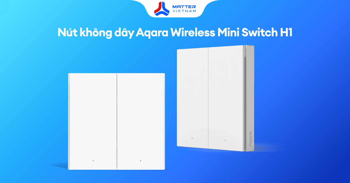 Nut khong day Aqara Wireless Mini Switch H1 4