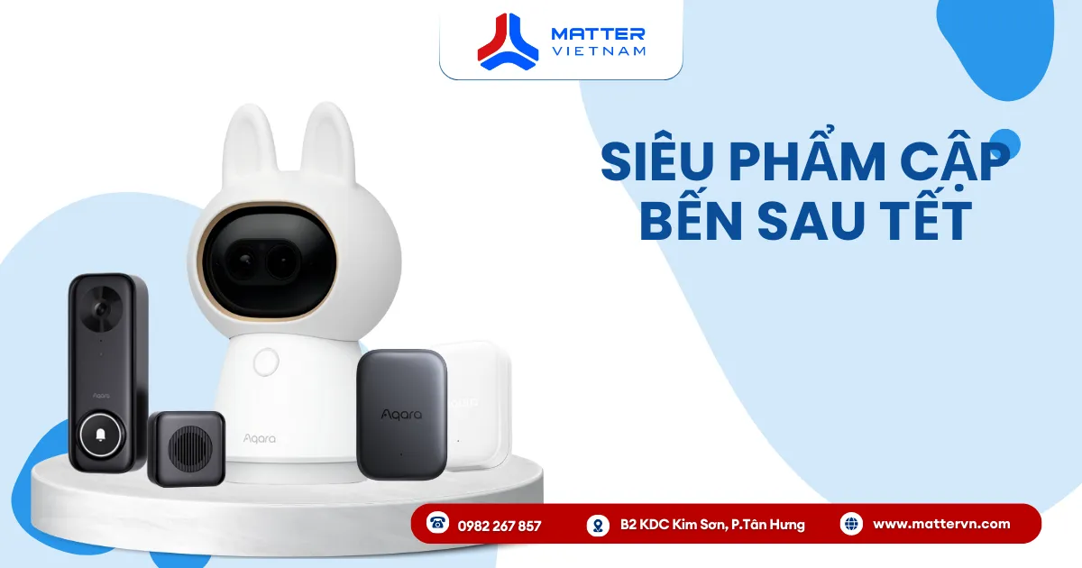 Những sản phẩm Aqara sẽ về h&agrave;ng sau Tết | Những điều bạn cần biết