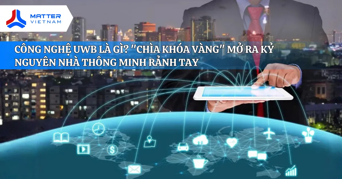 cong nghe uwb la gi mo ra ky nguyen nha thong minh