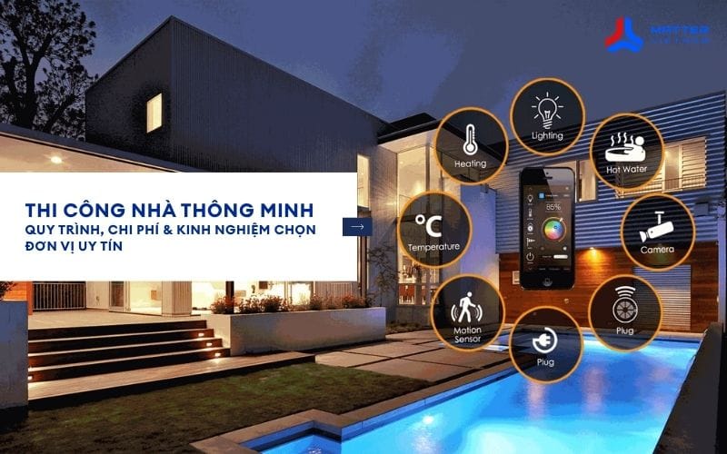 Thi c&ocirc;ng nh&agrave; th&ocirc;ng minh: Quy tr&igrave;nh, chi ph&iacute; & kinh nghiệm chọn đơn vị uy t&iacute;n