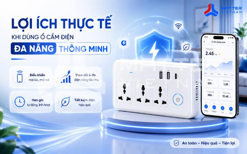 Lợi ích thực tế khi dùng ổ cắm điện đa năng thông minh