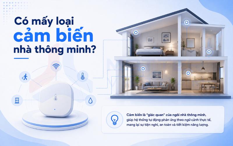 Có mấy loại cảm biến nhà thông minh?