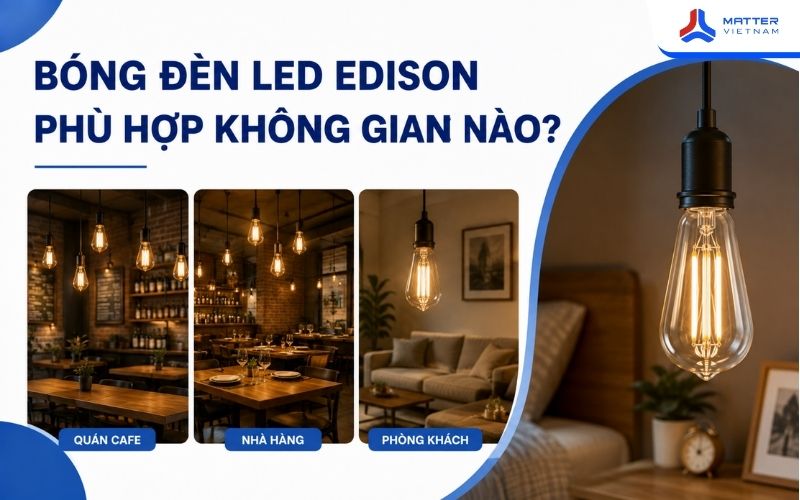 Bóng đèn LED Edison phù hợp không gian nào?