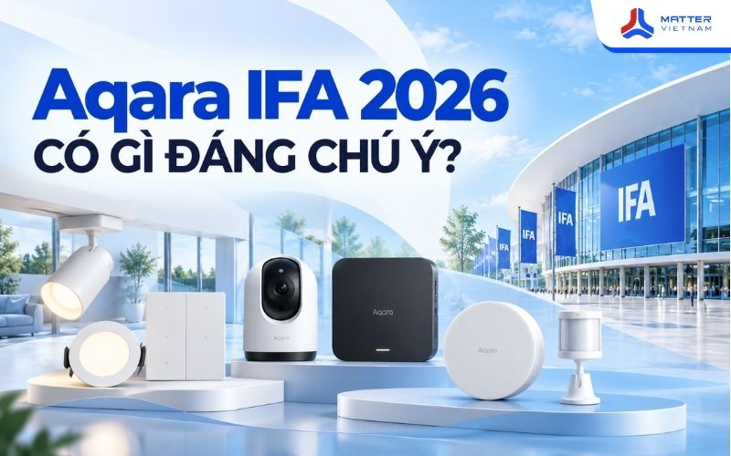 Aqara IFA 2026 có gì đáng chú ý?