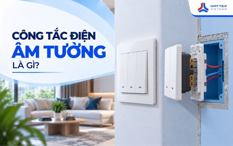 Công tắc điện âm tường là gì?