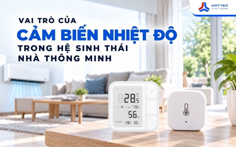 Vai trò của cảm biến nhiệt độ trong hệ sinh thái nhà thông minh